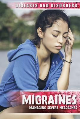 Migraines: Managing Severe Headaches by Lombardo, Jennifer