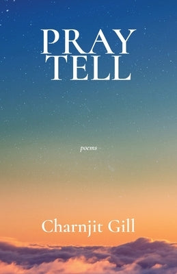 Pray Tell by Gill, Charnjit