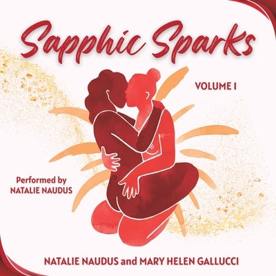 Sapphic Sparks, Volume 1 by Naudus, Natalie
