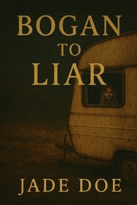 Bogan to Liar by Doe, Jade