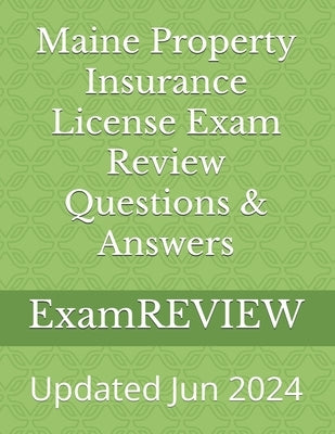 Maine Property Insurance License Exam Review Questions & Answers by Yu, Mike
