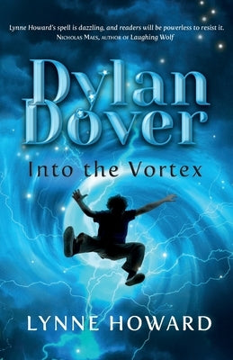Dylan Dover: Into the Vortex by Howard, Lynne