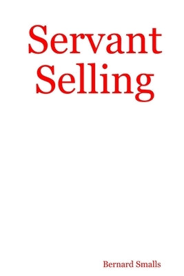 Servant Selling by Smalls, Bernard