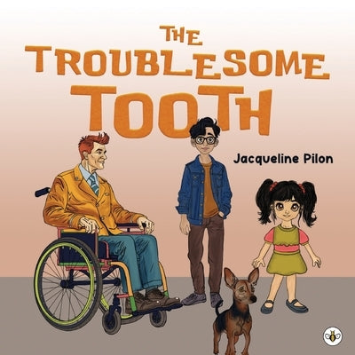 The Troublesome Tooth by Pilon, Jacqueline