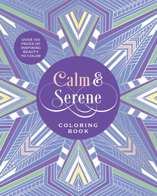 Calm & Serene Coloring Book: Over 150 Pages of Inspiring Beauty to Color with Beautiful Sprayed Edges by Editors of Chartwell Books