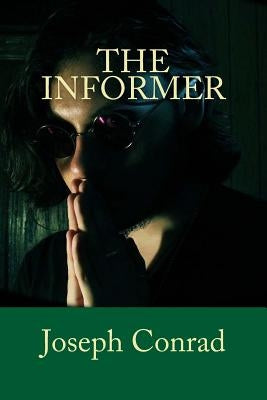 The Informer by Conrad, Joseph