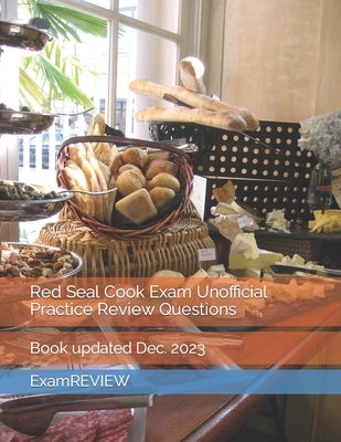 Red Seal Cook Exam Unofficial Practice Review Questions by Yu, Mike