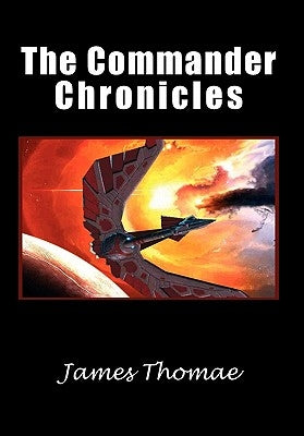 The Commander Chronicles by Thomae, James