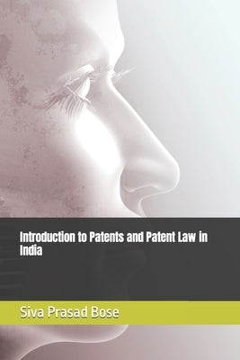 Introduction to Patents and Patent Law in India by Bose, Joy