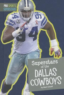 Superstars of the Dallas Cowboys by Scheff, Matt