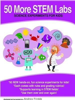 50 More STEM Labs - Science Experiments for Kids by Frinkle, Andrew