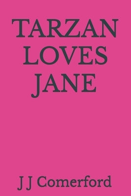 Tarzan Loves Jane by Comerford, J. J.