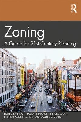 Zoning: A Guide for 21st-Century Planning by Sclar, Elliott