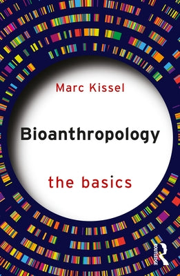 Bioanthropology: The Basics by Kissel, Marc