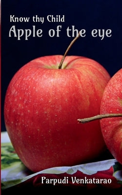 Apple of the eye by Venkatarao, Parpudi