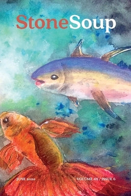 Stone Soup Magazine: June 2020 by Stone Soup