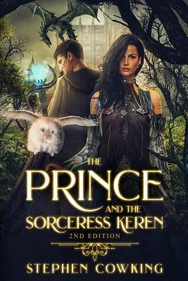 The Prince and the Sorceress Keren 2nd Edition by Cowking, Stephen