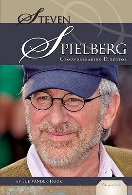 Steven Spielberg: Groundbreaking Director: Groundbreaking Director by Hook, Sue Vander