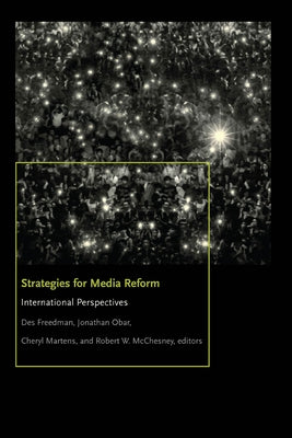 Strategies for Media Reform: International Perspectives by Freedman, Des