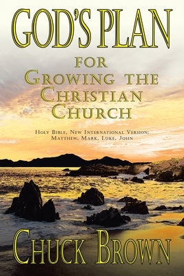 God's Plan: For Growing the Christian Church by Brown, Chuck