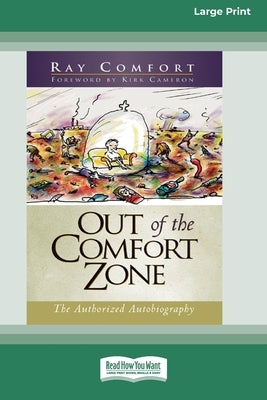 Out of the Comfort Zone: The Authorized Autobiography (16pt Large Print Edition) by Comfort, Ray
