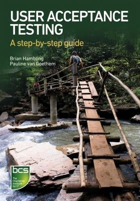 User Acceptance Testing: A Step-By-Step Guide by Hambling, Brian