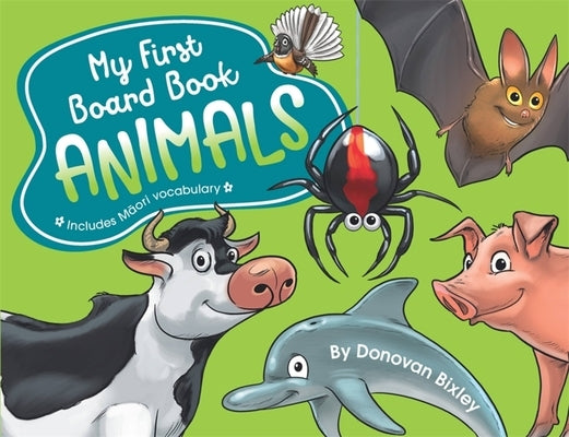 My First Board Book: Animals by Bixley, Donovan