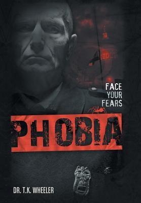 Phobia by Wheeler, T. K.