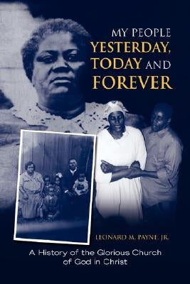 My People Yesterday, Today and Forever by Payne, Leonard M., Jr.