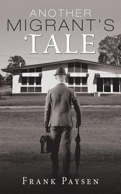 Another Migrant'S Tale by Paysen, Frank