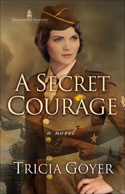 A Secret Courage: Volume 1 by Goyer, Tricia