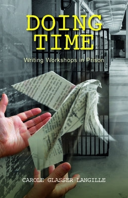 Doing Time: Writing Workshops in Prison by Langille, Carole