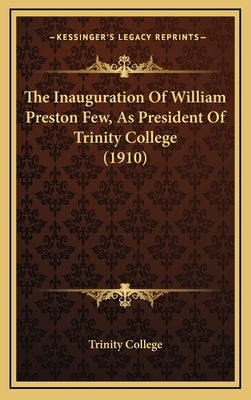 The Inauguration Of William Preston Few, As President Of Trinity College (1910) by Trinity College
