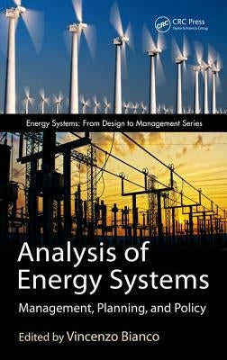 Analysis of Energy Systems: Management, Planning and Policy by Bianco, Vincenzo