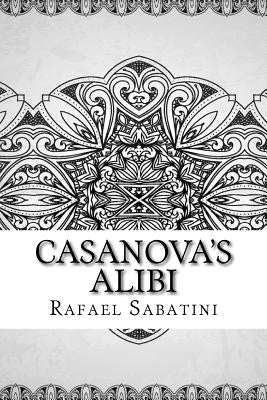 Casanova's Alibi by Sabatini, Rafael