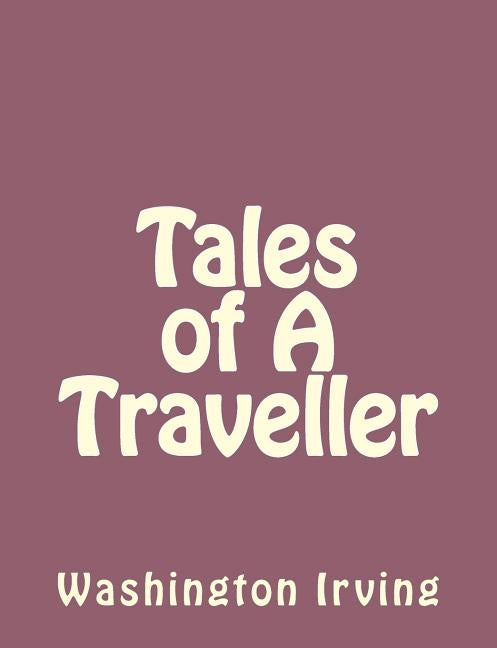 Tales of A Traveller by Irving, Washington