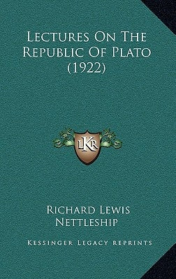 Lectures On The Republic Of Plato (1922) by Nettleship, Richard Lewis