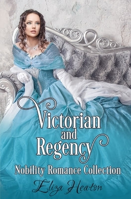 Victorian and Regency Nobility Romance Collection: Short Stories by Love Media, His Everlasting