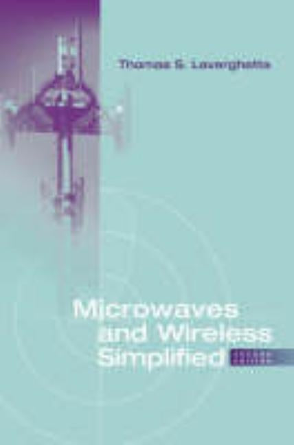 Microwaves and Wireless Simplified by Laverghetta, Thomas S.