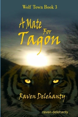 A Mate For Tagon by Delehanty, Raven