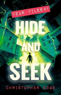 Fear Files: Hide and Seek by Edge, Christopher