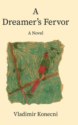 A Dreamer's Fervor by Konecni, Vladimir