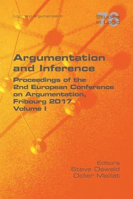 Argumentation and Inference I: Proceedings of the 2nd European Conference on Argumentation by Oswald, Steve