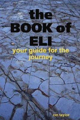 The book of eli - your guide for the journey by Taylor, CM