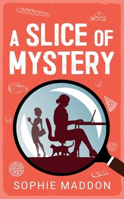 A Slice Of Mystery by Maddon, Sophie