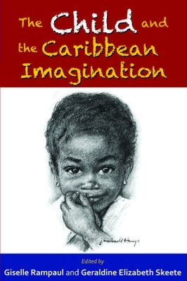 The Child and the Caribbean Imagination by Rampaul, Giselle