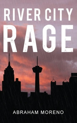 River City Rage by Moreno, Abraham