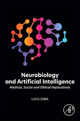 Neurobiology and Artificial Intelligence: Medical, Social and Ethical Implications by Saba, Luca