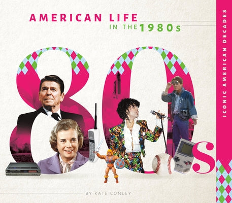 American Life in the 1980s by Conley, Kate