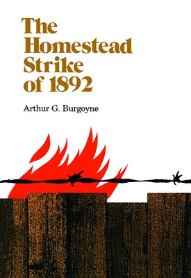 Homestead Strike 1892 by Burgoyne, Arthur